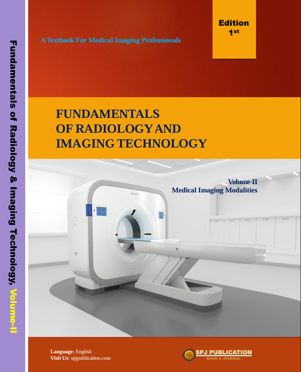 Fundamental of Radiology and Imaging Technology, Volume-II