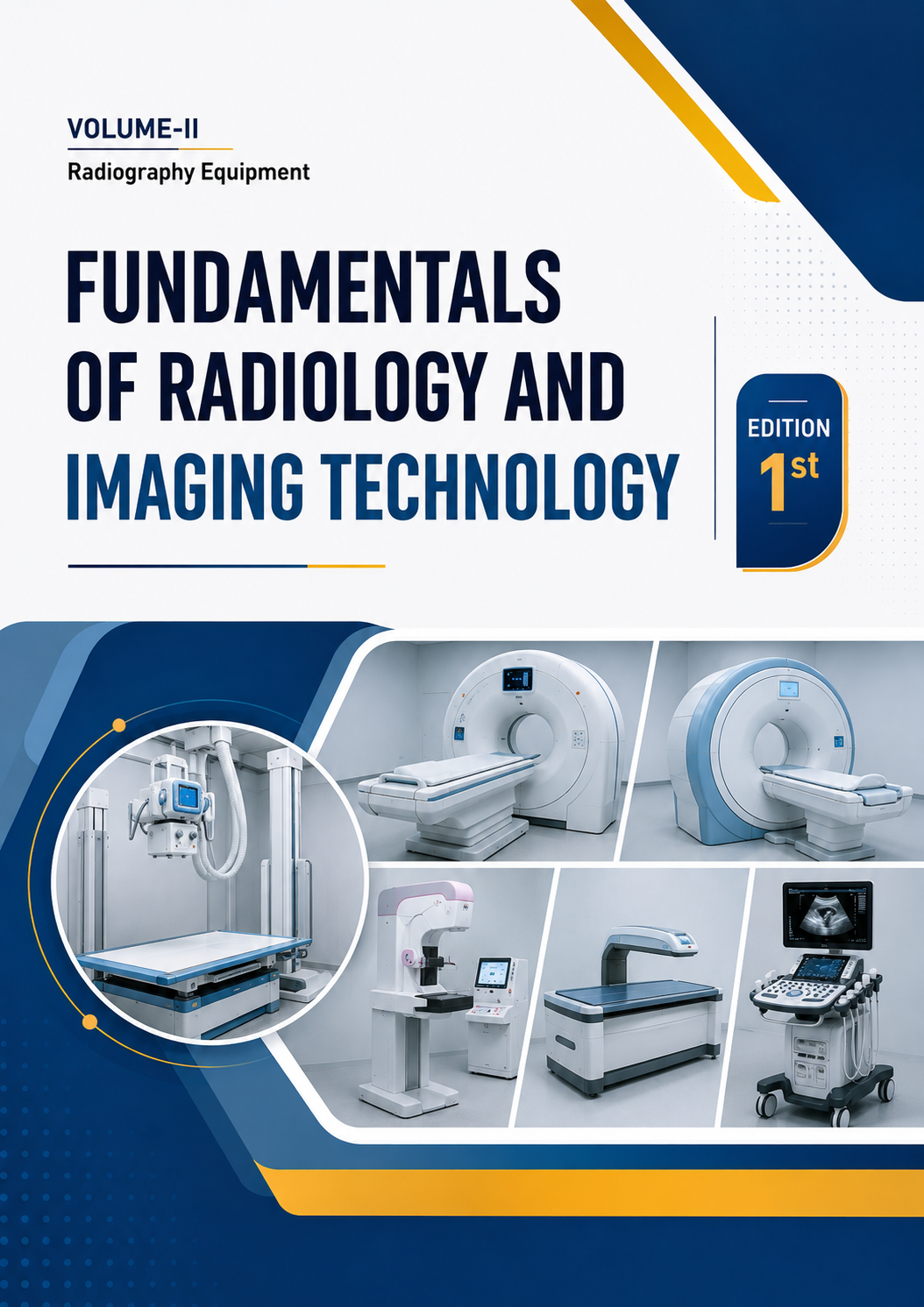 Fundamental of Radiology and Imaging Technology, Volume-II