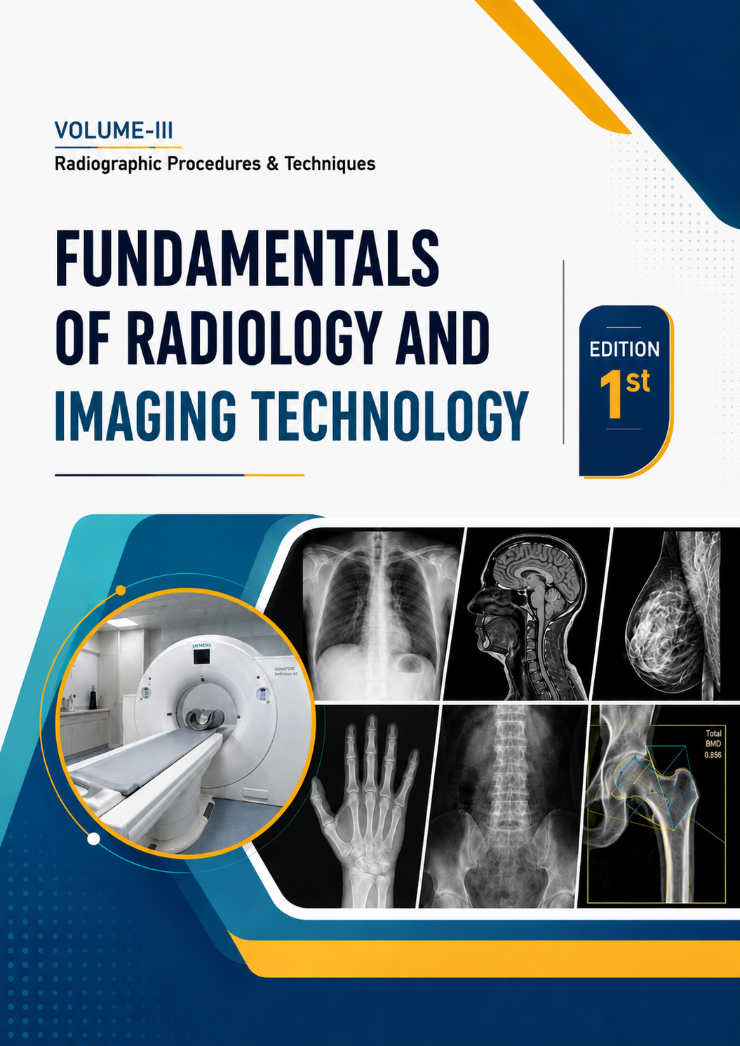 Fundamentals of Radiology and Imaging Technology | Volume-III | Part-1
